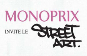 MONOPRIX invite le Street Art!