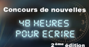 Concours de nouvelles « 48 heures pour écrire »!