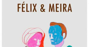 ” Félix et Meira ” de Maxime Giroux.