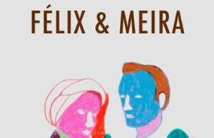 ” Félix et Meira ” de Maxime Giroux.