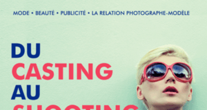 Du casting au shooting, plongee dans l’envers du decor