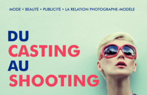 Du casting au shooting, plongee dans l’envers du decor