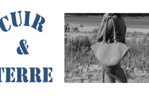 Cuir & Terre : de la maroquinerie “Made in France” !