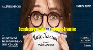 ” Marie-Francine ” de Valérie Lemercier.