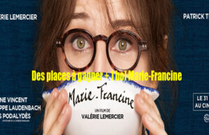 ” Marie-Francine ” de Valérie Lemercier.