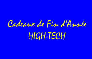 Trois produits high-tech pour Noël ou les fêtes de fin d’année.