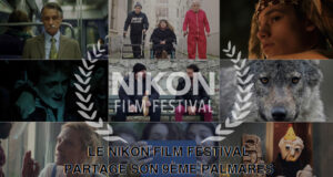 LE NIKON FILM FESTIVAL PARTAGE SON 9ÈME PALMARÈS.