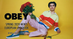 OBEY CLOTHING : SPRING 2020 EUROPEAN LOOKBOOK .