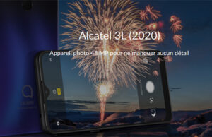 Alcatel 3L (2020) et Alcatel 1S (2020), bien s’équiper pour immortaliser les souvenirs de l’été
