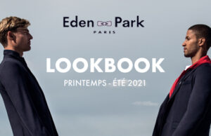Eden Park : LOOKBOOK PRINTEMPS – ÉTÉ 2021
