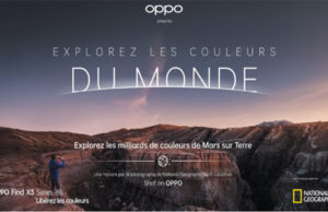 OPPO et National Geographic s’associent pour capturer les mystères de l’un des plus beaux paysages terrestres