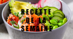 La fameuse recette du poke bowl maison au saumon mariné
