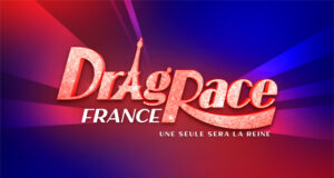 Drag Race France, une seule sera la reine