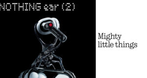 NOTHING – Un son de qualité studio avec les nouveaux écouteurs Ear (2) !