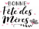 Dans 15 jours c’est la fête des mères
