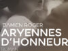 Aryennes d’honneur, un premier roman très remarqué de Damien Roger