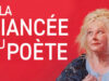 “ La fiancée du poète ” de Yolande Moreau