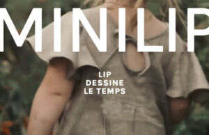 Lip relance la Minilip – Pour celles et ceux qui ont gardé une âme d’enfant