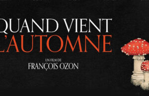 “ Quand vient l’automne ” de François Ozon