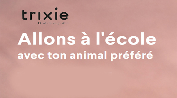 Trixie / Rentrée des classes 2025  Nouveautés  (sacs à dos, gourdes, boîtes à goûter)