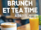 BRUNCH ET TEA TIME À PARIS !