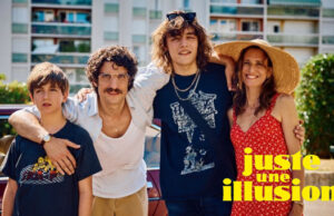 “ Juste une illusion ” de Olivier Nakache et Eric Toledano