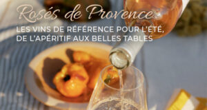Vins de Provence – Les meilleurs rosés pour l’été, de l’apéritif aux belles tables