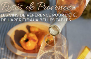 Vins de Provence – Les meilleurs rosés pour l’été, de l’apéritif aux belles tables